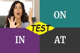 Test: at, on, in (Prepositions)